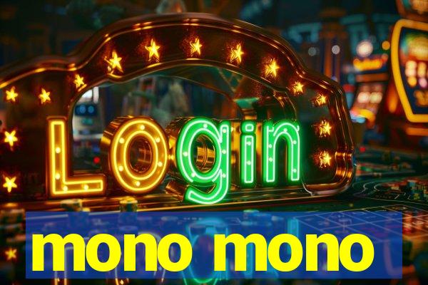 mono mono